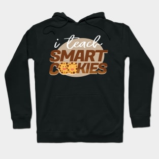 'I Teach Smart Cookies' Cute Kindergarten Teacher Gift Hoodie